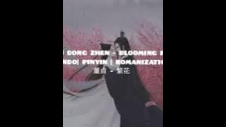 DONG ZHEN - BLOOMING FLOWERS (INDO| PINYIN | ROMANIZATION)