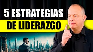 Como ser un buen líder: 5 estrategias de liderazgo | Luis Fallas