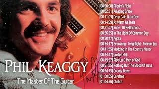 Phil Keaggy All Songs Collection - Phil Keaggy Best Greatest Hits Of All Time Playlist