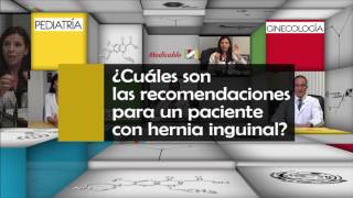 ¿Cuáles son las recomendaciones para un paciente con hernia inguinal?