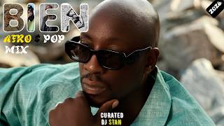  🔥 Best of BIEN | Chikwere, My enemies, Finale, Extra pressure | Afro-Pop & Bangers Mix | DJ STAN