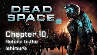 Dead Space 2 - Chapter 10: Return to the Ishimura - Walkthrough [No Commentary]