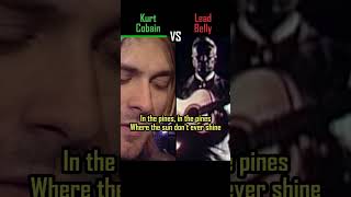 KURT COBAIN vs LEAD BELLY - Where Did You Sleep Last Night - #shorts #versus #music