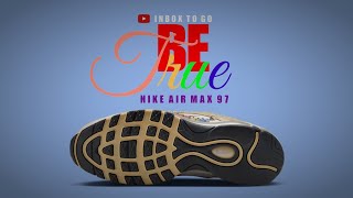 BE TRUE 2023 Nike Air Max 97 DETAILED LOOK + PRICE