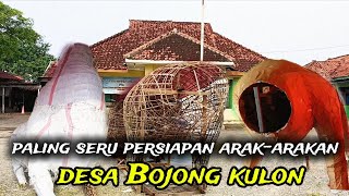 Paling seru persiapan arak-arakan desa Bojong kulon 