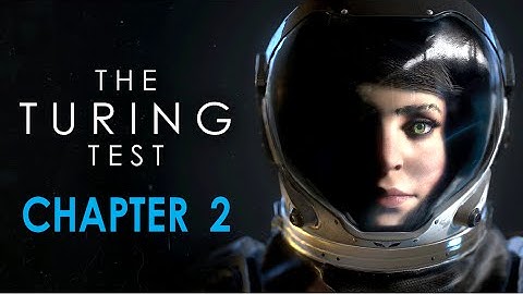THE TURING TEST - CHAPTER 2 (The Turing Test Gameplay Walkthrough Part 2)