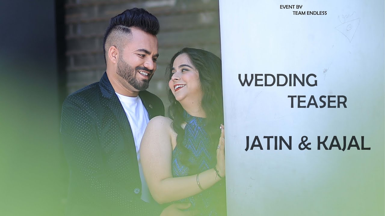 WEDDING Teaser || JATIN & KAJAL || TEAM ENDLESS