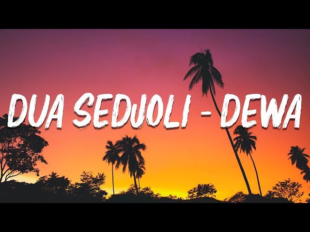 Dewa 19 - Dua Sedjoli - Lirik Lagu class=