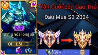 Leo Rank Đầu Mùa Và Trận Cuối Cùng Lên Cao Thủ