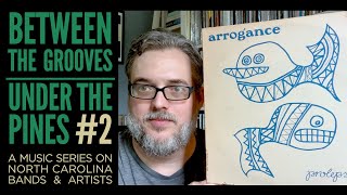 Between the Grooves, Under the Pines #2:  Arrogance