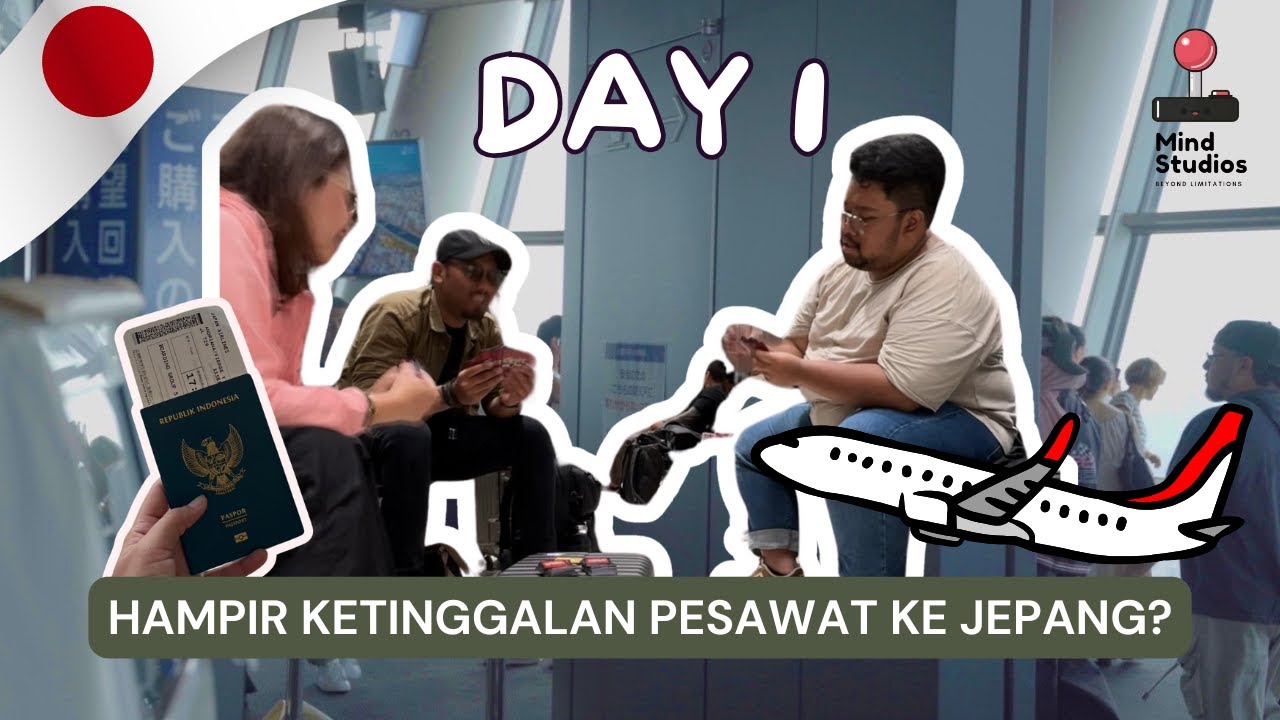 DAY 1 | HAMPIR KETINGGALAN PESAWAT KE JEPANG?