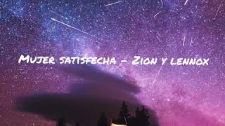 Zion & Lennox - Mujer Satisfecha // Letra🎶