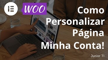Como Personalizar a Página Minha Conta do WooCommerce com Elementor Pro
