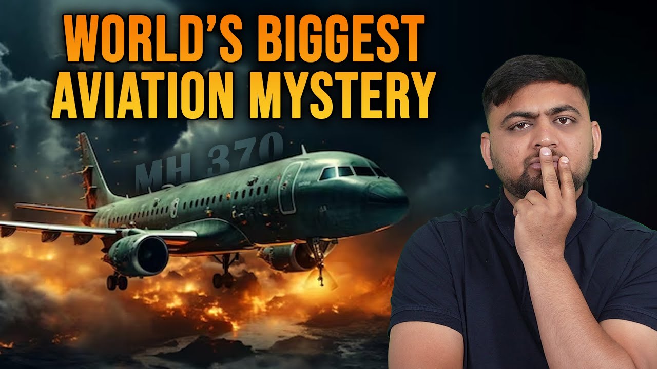 MH 370 – WORLD’S BIGGEST AVIATION MYSTERY | 