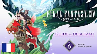 FINAL FANTASY XIV : Guide du débutant - La fin du commencement