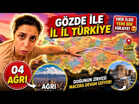 GÖZDE İLE İL İL 04 AĞRI