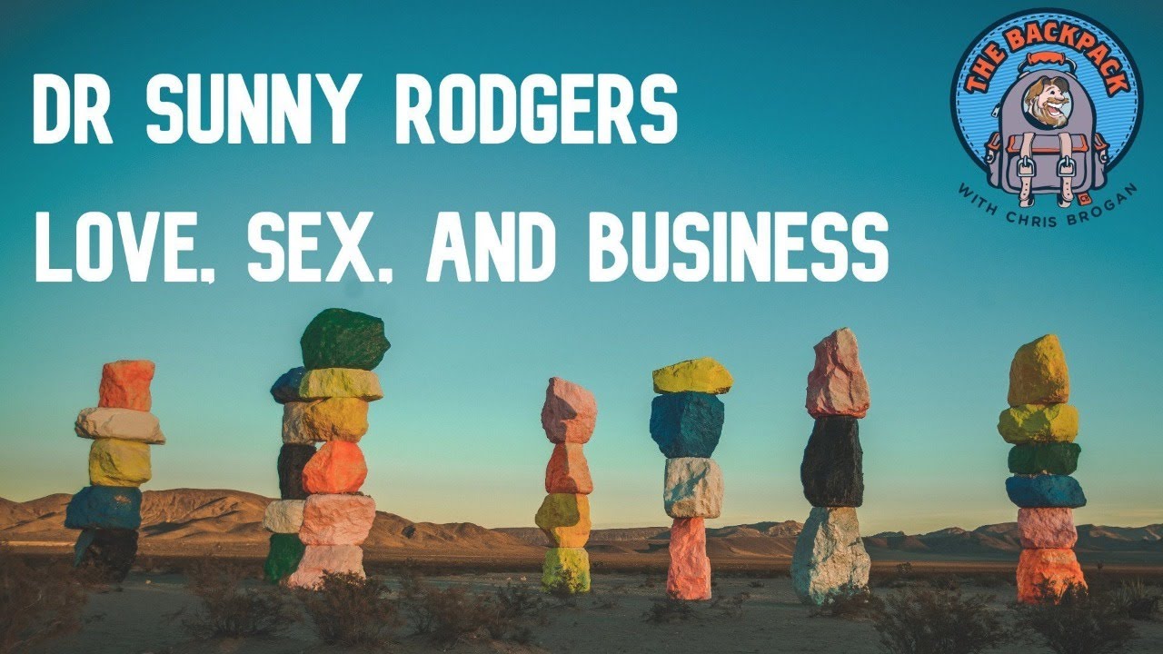 Love, Sex, and Business: Sexologist Sunny Rodgers on The Backpack Show