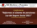 Reformas al sistema de pensiones Ley del Seguro Social 2021, un análisis comparativo.