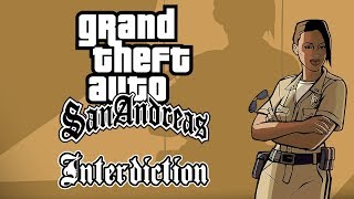 Grand Theft Auto: San Andreas - Interdiction (Запрет)