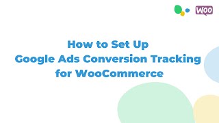 How to Set Up WooCommerce Conversion Tracking for Google Ads | Clever Ads