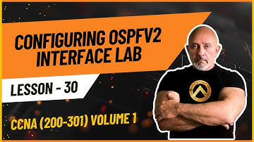CCNA 200-301 | Volume 1: Configuring OSPFv2 Interface Lab - #30
