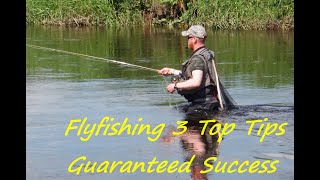 Flyfishing Success..3 Top Tips