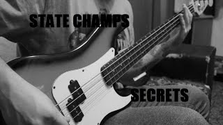 STATE CHAMPS - SECRETS (BASS COVER)