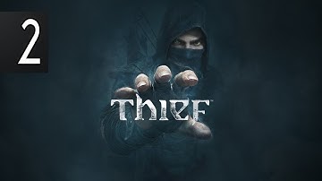 THIEF - Walkthrough Part 2 Gameplay [1080p HD 60FPS PC] No Commentary