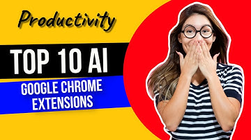 Top 10 AI Google Chrome Extensions for Productivity in 2023 | Best AI Chrome Extensions
