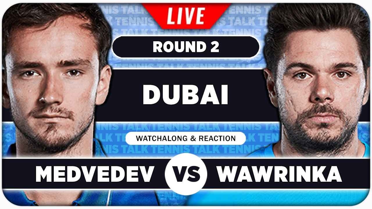 MEDVEDEV vs WAWRINKA • ATP Dubai 2026 • LIVE Tennis Watchalong