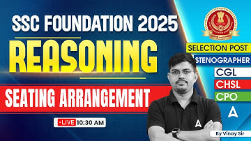 SSC CGL /CHSL 2025 Classes | Reasoning Seating Arrangement | SSC Foundation Batch | By Vinay Sir