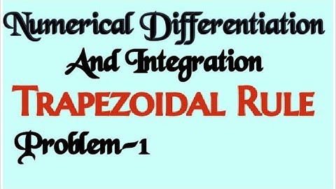 Trapezoidal Rule-Problem- Numerical Differentiation And Integration