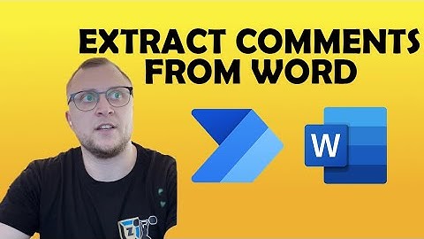 How to | use Power Automate Desktop to extract Word comments