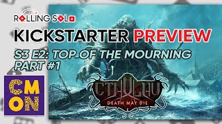 Cthulhu: Death May Die Season 3 | Kickstarter Preview | Solo Playthrough | Episode 2 | Part #1