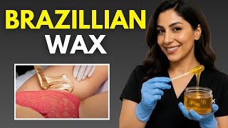 Brazilian Waxing 101 Find Out How The Wax Works