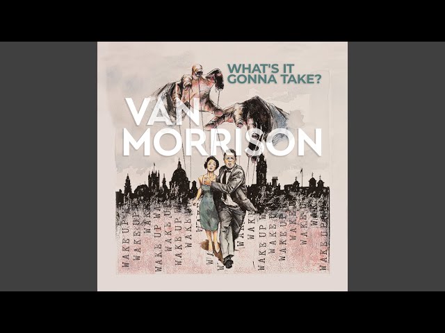 Van Morrison - What's It Gonna Take?
