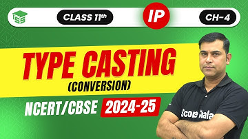 Class 11 (IP) Typecasting in Python | ch - 4 Data Handling | 2024-25