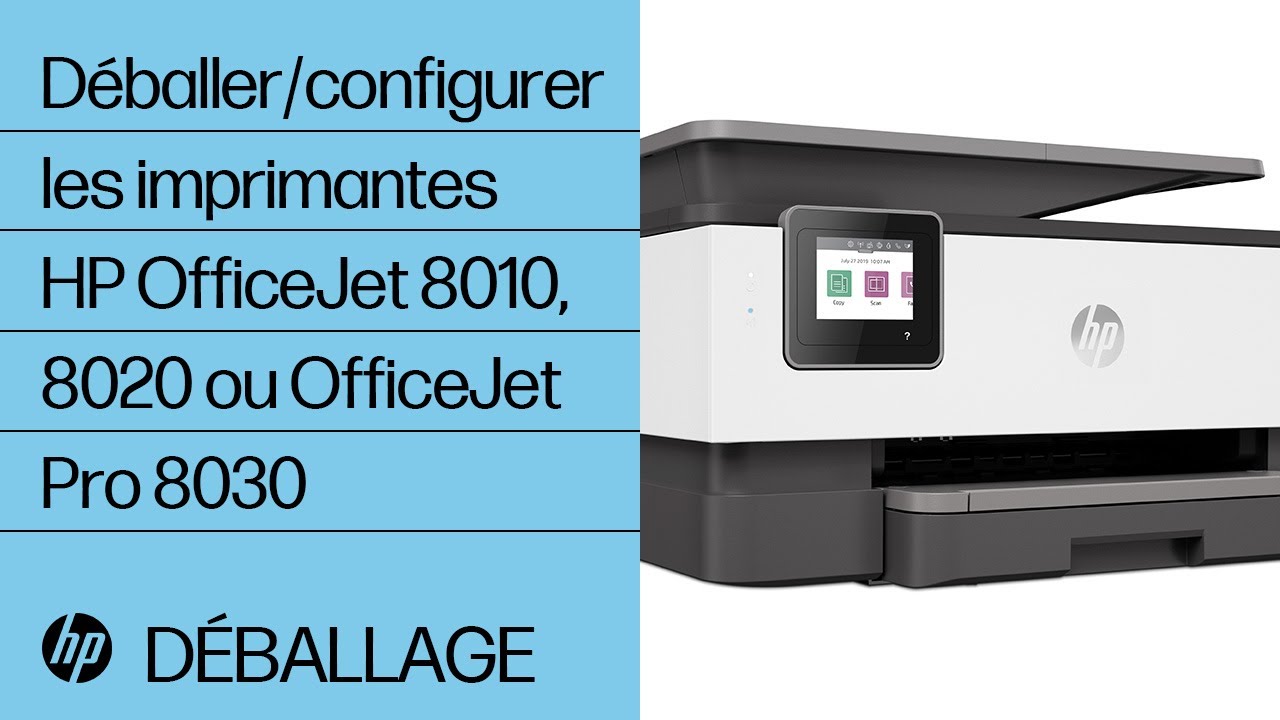 Déballer/configurer les imprimantes HP OfficeJet 8010, 8020 ou OfficeJet  Pro 8030 