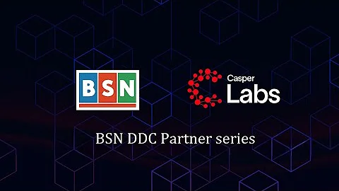 BSN-DDC Framework Partner Intro Series #1: Casper - DayDayNews