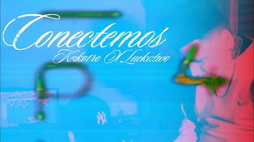 CONECTEMOS - Lucka Two & Kako1ro (Shot @Waattalbgs)