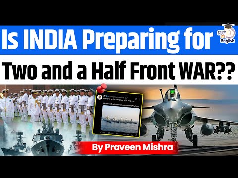 Is INDIA Preparing For A Two and A Half Front War? | StudyIQ IAS English