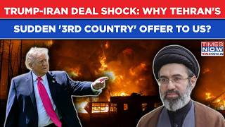 Trump-Iran Deal Shock: Why Tehran's Sudden '3rd Country' Offer To US? New Twist Amid Hormuz Woes