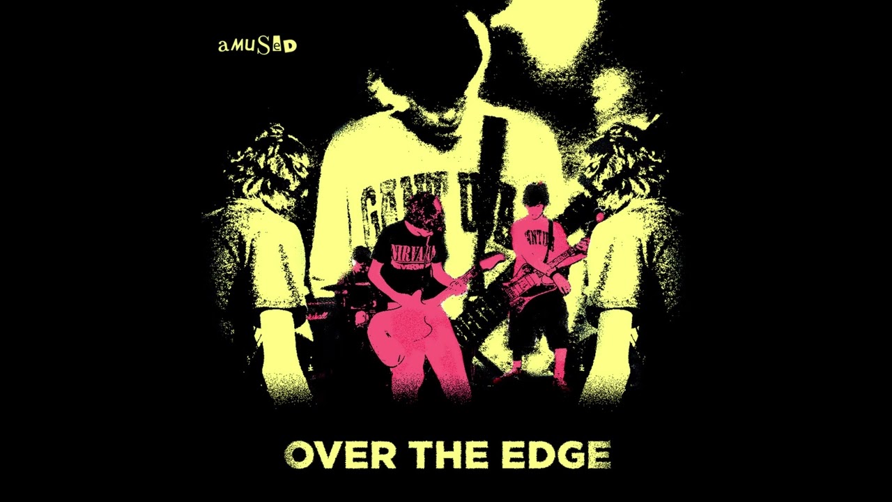 Amused - Over The Edge