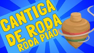 Cantiga de Roda Roda Pião | Brinquedo Popular | Canção Popular |Vídeo Infantil Musical