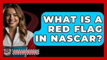 What Is A Red Flag In NASCAR? - The Racing Xpert