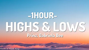 Prinz, Gabriela Bee - Highs & Lows (Lyrics)[1HOUR]