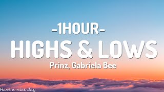 Prinz, Gabriela Bee - Highs \u0026 Lows (Lyrics)[1HOUR]