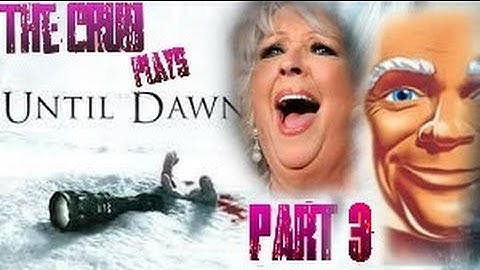 The Crub Plays: Until Dawn - Part 3 - Paula Deen Spooks