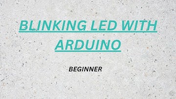BLINKING LED WITH ARDUINO FOR BEGINNER STARTING WITH ROBOTICS