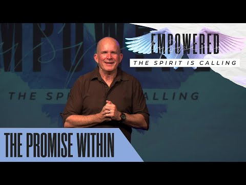 Empowered: The Spirit is Calling | The Promise Within